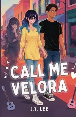 Call Me Velora by Lee, J. y.