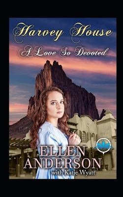 A Love So Devoted: Historical Western Romance by Wyatt, Katie