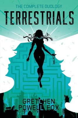 Terrestrials: The Complete Duology by Fox, Gretchen Powell