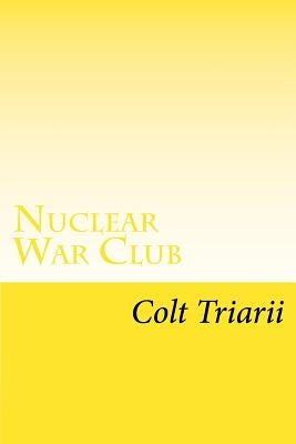 Nuclear War Club: 7 High School students in detention fight to survive by Triarii, Colt