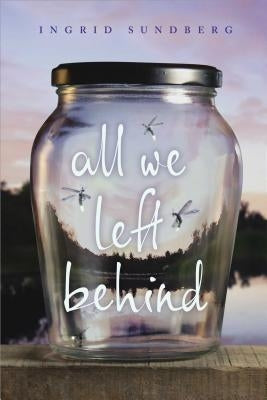 All We Left Behind by Sundberg, Ingrid