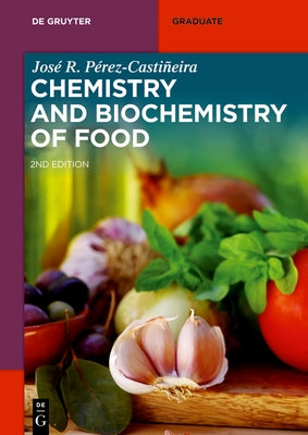 Chemistry and Biochemistry of Food by Pérez-Castiñeira, Jose
