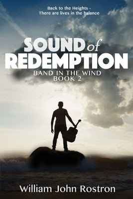Sound of Redemption: Band in the Wind - Book 2 by Rostron, William John