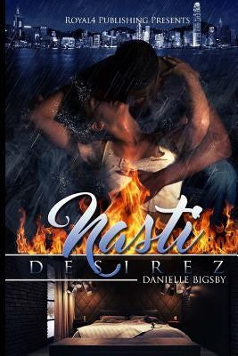 Nasti Desirez by Bigsby, Danielle