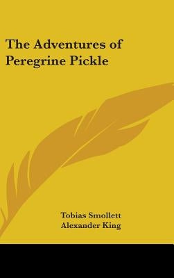 The Adventures of Peregrine Pickle by Smollett, Tobias