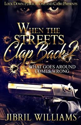 When the Streets Clap Back 2: What Goes Around Comes Around by Williams, Jibril