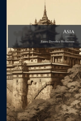 Asia by Herbertson, Fanny Dorothea