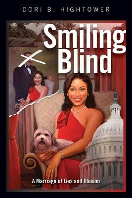 Smiling Blind: A Marriage of Lies and Illusion by Hightower, Dori B.