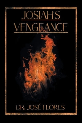 Josiah's Vengeance by Flores, Jose