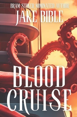 Blood Cruise by Bible, Jake