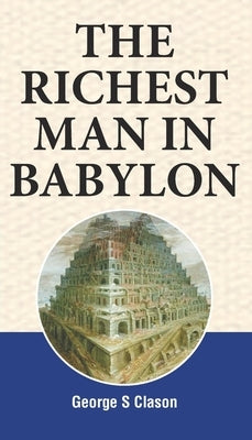 The Richest Man in Babylon by Clason, George S.