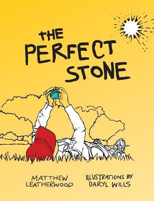 The Perfect Stone by Leatherwood, Matthew