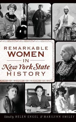 Remarkable Women in New York State History by Engel, Helen