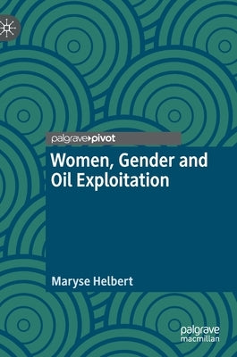 Women, Gender and Oil Exploitation by Helbert, Maryse