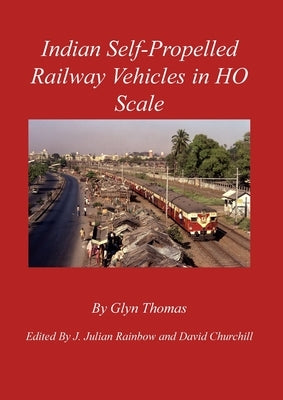 Indian Self-Propelled Railway Vehicles in HO Scale by Thomas, Glyn