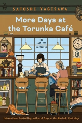 More Days at the Torunka Cafe: The Scent of Happiness by Yagisawa, Satoshi