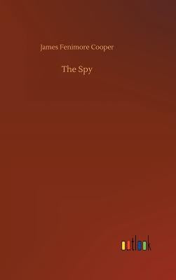 The Spy by Cooper, James Fenimore