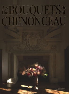 The Bouquets of Chenonceau by de Chenonceau, Chateau