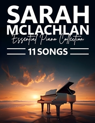 Sarah McLachlan Piano Collection: 11 Essential Songs by Jox Isew