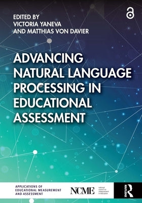 Advancing Natural Language Processing in Educational Assessment by Yaneva, Victoria