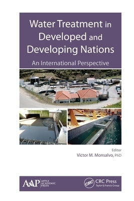 Water Treatment in Developed and Developing Nations: An International Perspective by Monsalvo, Victor M.