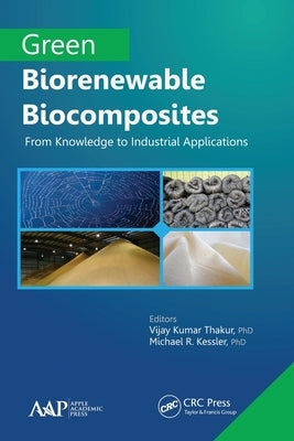 Green Biorenewable Biocomposites: From Knowledge to Industrial Applications by Thakur, Vijay Kumar
