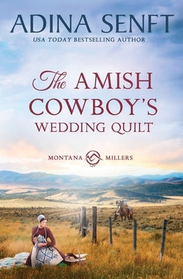 The Amish Cowboy's Wedding Quilt by Senft, Adina