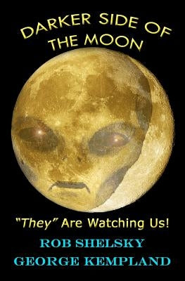 DARKER SIDE OF THE MOON They Are Watching Us! by Kempland, George