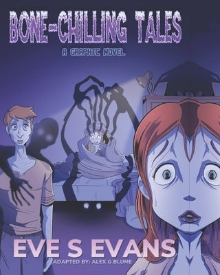 Bone-Chilling Tales: A Graphic Novel by Evans, Eve S.
