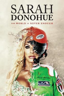 Sarah Donohue: The World Is Never Enough by Sarah, Donohue