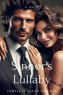 Sinner's Lullaby Complete Series Omnibus (6 Books in 1): A Dark Mafia Romance by Hayat, A.