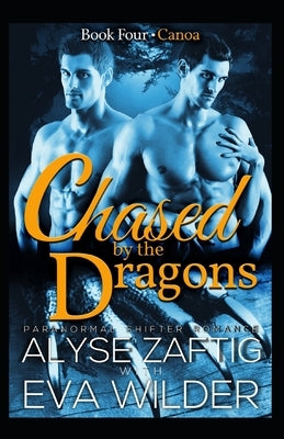 Chased by the Dragons: Canoa by Zaftig, Alyse