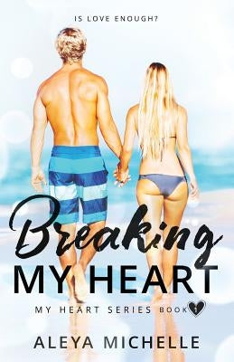 Breaking my Heart: Book 1 - My Heart Series by Gypsy Heart Editing, Jennifer Tovar