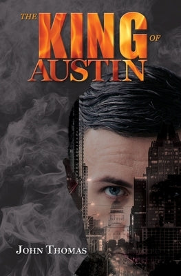 The King of Austin by Thomas, John