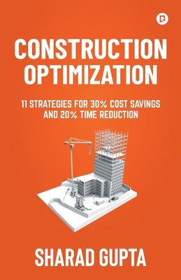 Construction Optimization by Gupta, Sharad