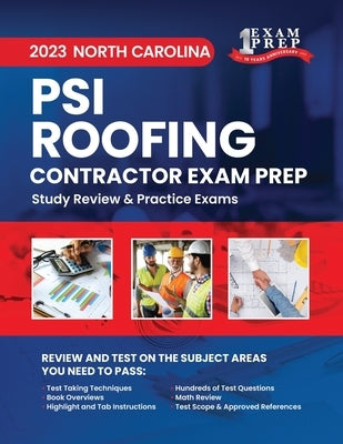 2023 North Carolina PSI Roofing Contractor Exam Prep: 2023 Study Review & Practice Exams by Inc, Upstryve