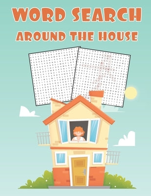 Word Search Around The House: Fun and Educational Word Search Puzzle Books Activity Pad, Search & Find, Word Puzzles for Kids and Adults by Bl, Belaalim