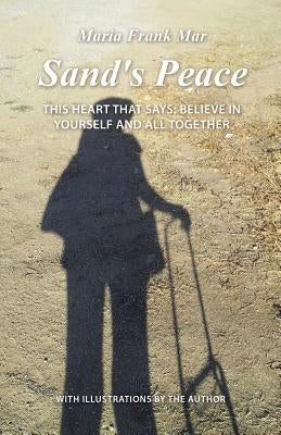 Sand's Peace: This Heart That Says: Believe in Yourself and All Together by Mar, Maria Frank