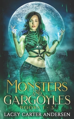Monsters and Gargoyles: (Books 1-3): A Paranormal Reverse Harem Romance by Andersen, Lacey Carter