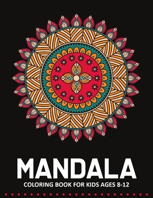 Mandala Coloring Book for Kids Ages 8-12: 55 Fun & Easy Mandala Coloring Pages for Kids - Mandala Book for Kids - Mandala Gift for Kids, Toddlers and by Books, Ernest Creative Holidays