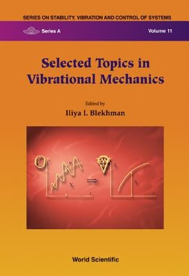 Selected Topics in Vibrational Mechanics by Blekhman, Iliya I.