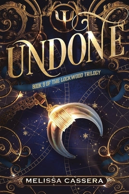 Undone: Book Three of The Lockwood Trilogy by Cassera, Melissa