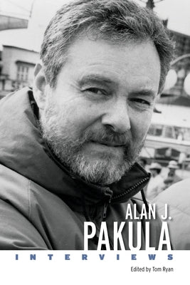 Alan J. Pakula: Interviews by Ryan, Tom