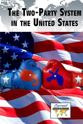The Two-Party System in the United States by Krasner, Barbara