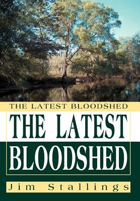 The Latest Bloodshed by Stallings, Jim
