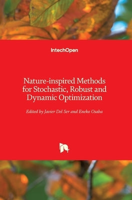 Nature-inspired Methods for Stochastic, Robust and Dynamic Optimization by del Ser Lorente, Javier