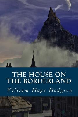 The House on the Borderland by Abreu, Yordi