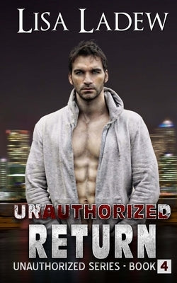 Unauthorized Return by Ladew, Lisa