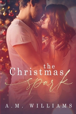 The Christmas Spark by Williams, A. M.