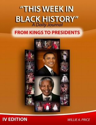 This Week in Black History: From Kings to Presidents by Price, Willie a.